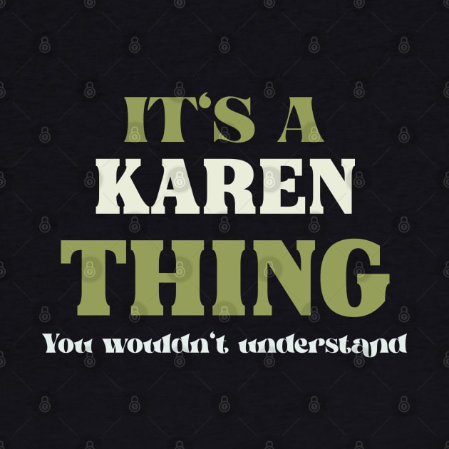 It's a Karen Thing You Wouldn't Understand by Insert Name Here